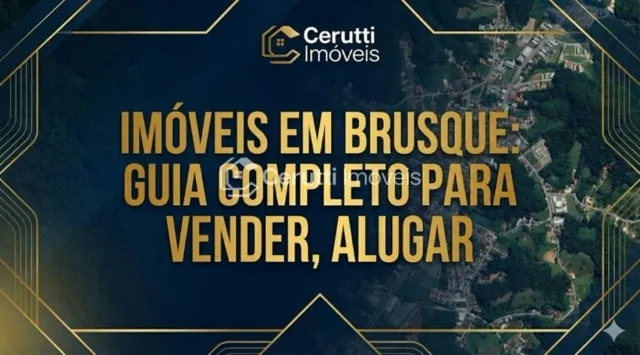Capa do artigo: Brusque Imóveis: Guia Completo para Comprar, Vender, Alugar